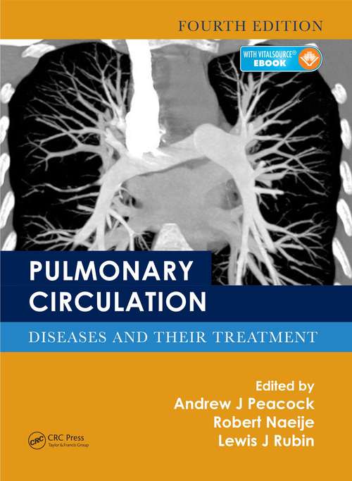Pulmonary Circulation: Diseases and Their Treatment, Fourth Edition