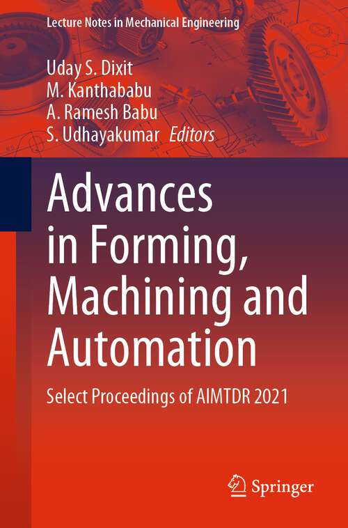 Book cover of Advances in Forming, Machining and Automation: Select Proceedings of AIMTDR 2021 (1st ed. 2023) (Lecture Notes in Mechanical Engineering)