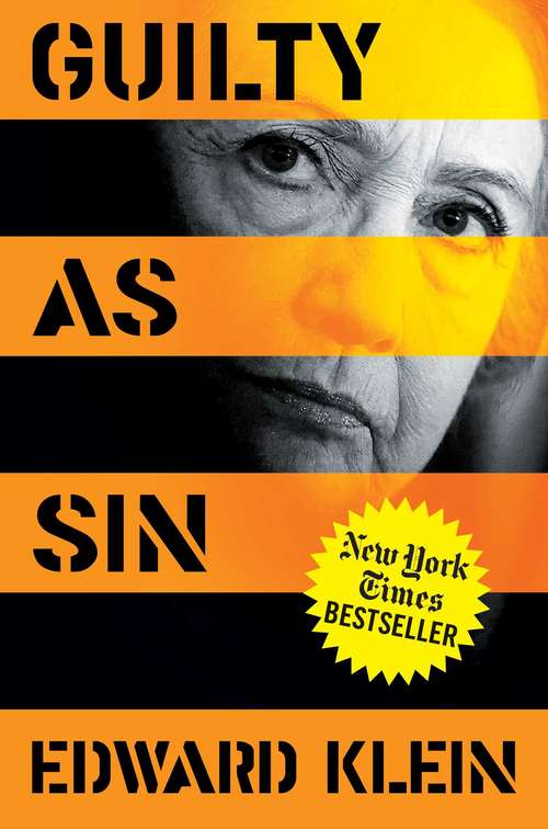 Book cover of Guilty as Sin: Uncovering New Evidence of Corruption and How Hillary Clinton and the Democrats Derailed the FBI Investigation