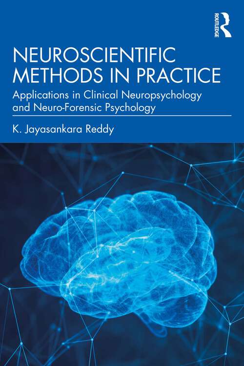 Book cover of Neuroscientific Methods in Practice: Applications in Clinical Neuropsychology and Neuro-Forensic Psychology (1)