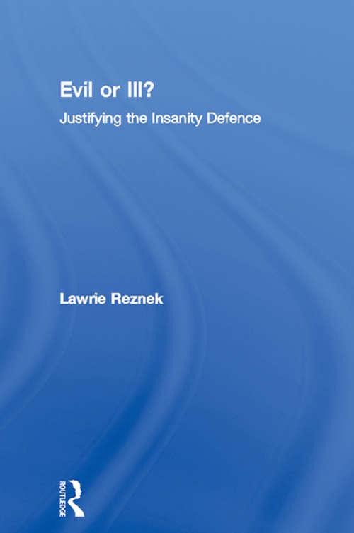 Book cover of Evil or Ill?: Justifying the Insanity Defence (Philosophical Issues in Science #9)