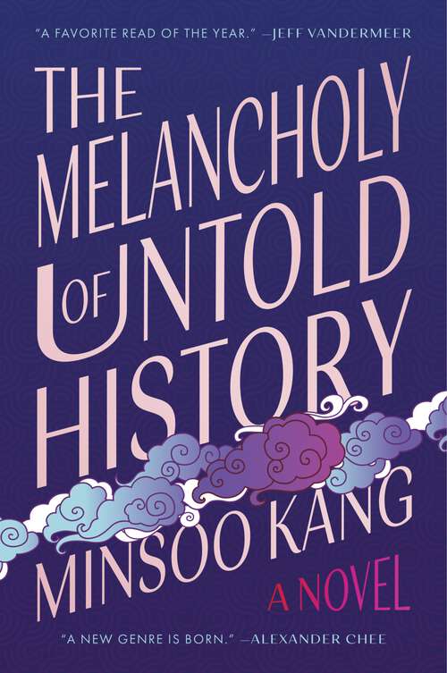 Book cover of The Melancholy of Untold History: A Novel