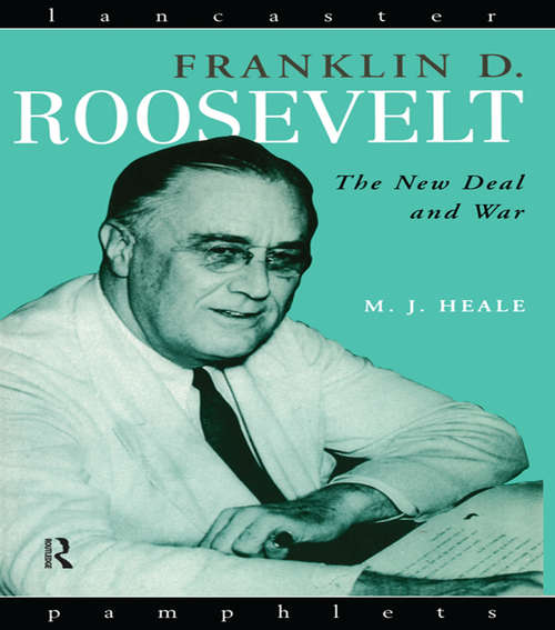 Franklin D. Roosevelt: The New Deal and War (Lancaster Pamphlets)