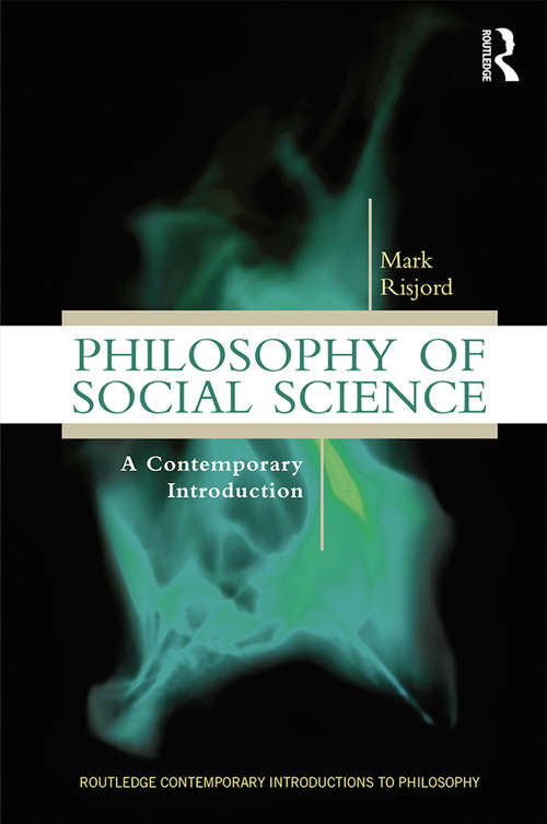 Philosophy of Social Science: A Contemporary Introduction (Routledge Contemporary Introductions to Philosophy)