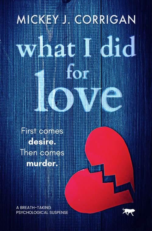 What I Did for Love: A Breath-Taking Psychological Suspense