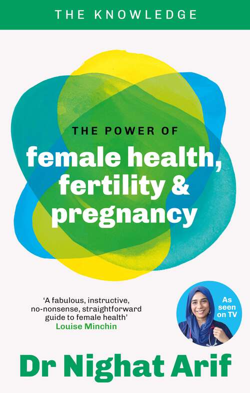 Book cover of The Power of Female Health, Fertility & Pregnancy: The pocket guide to female health from one of TV's best loved doctors (The Knowledge)