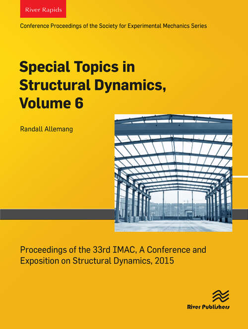 Book cover of Special Topics in Structural Dynamics, Volume 6: Proceedings of the 33rd IMAC, A Conference and Exposition on Structural Dynamics, 2015 (1)