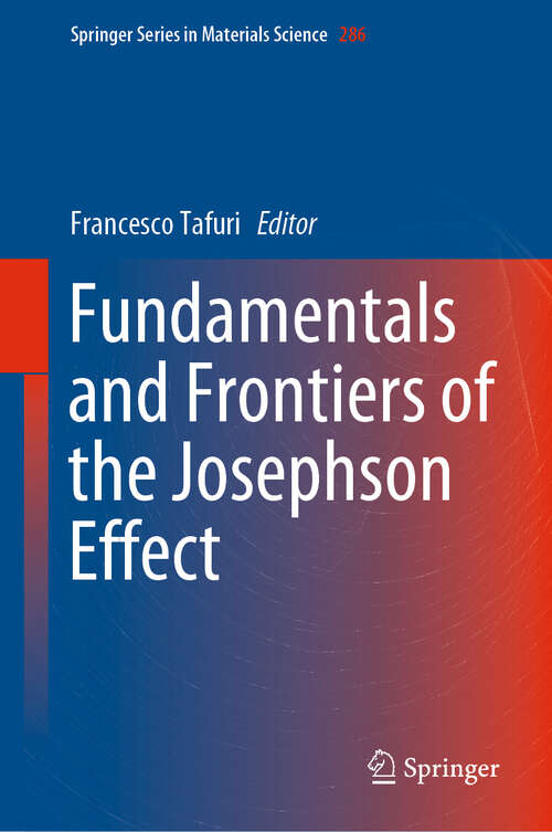 Book cover of Fundamentals and Frontiers of the Josephson Effect (1st ed. 2019) (Springer Series in Materials Science #286)