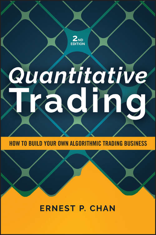 Book cover of Quantitative Trading: How to Build Your Own Algorithmic Trading Business (2) (Wiley Trading)