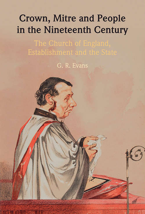 Crown, Mitre and People in the Nineteenth Century: The Church Of England, Establishment And The State