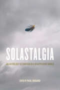 Solastalgia: An Anthology of Emotion in a Disappearing World