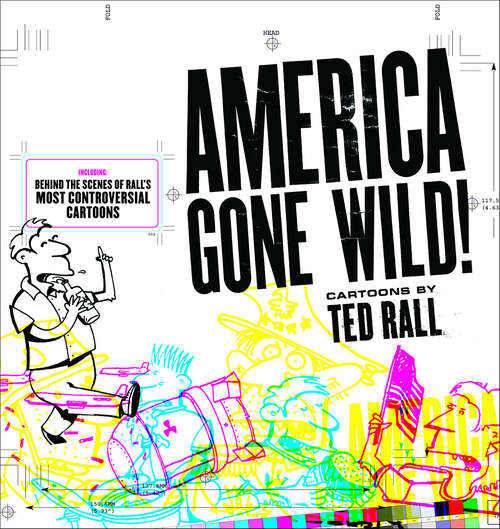 Book cover of America Gone Wild: Cartoons by Ted Rall