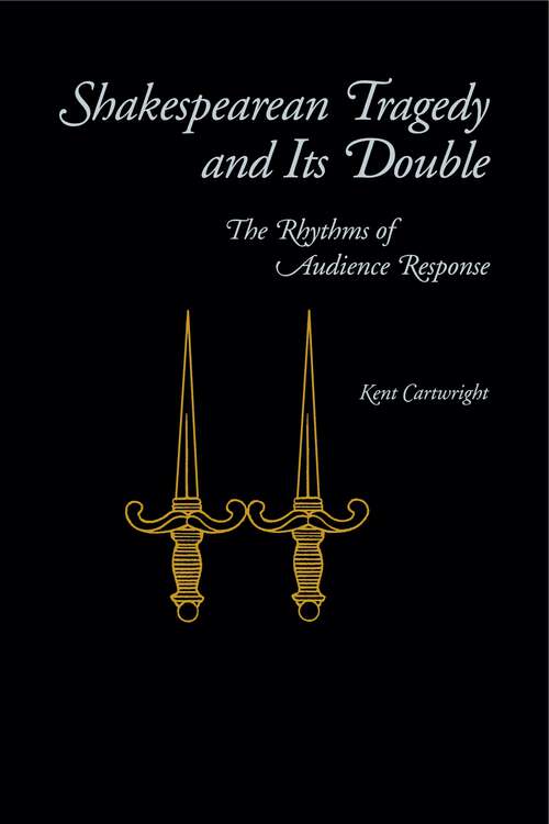 Book cover of Shakespearean Tragedy and Its Double: The Rhythms of Audience Response (G - Reference, Information and Interdisciplinary Subjects)