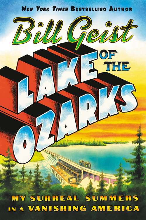Book cover of Lake of the Ozarks: My Surreal Summers in a Vanishing America