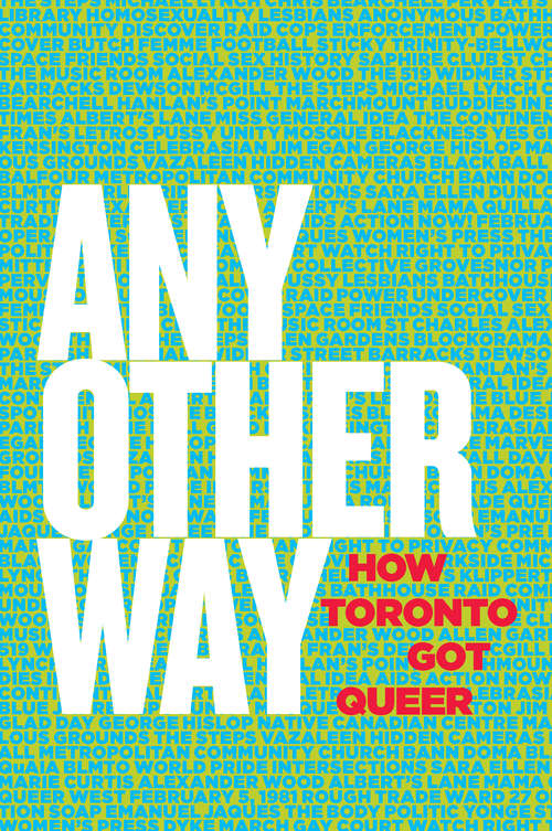 Any Other Way: Histories of Queer Toronto