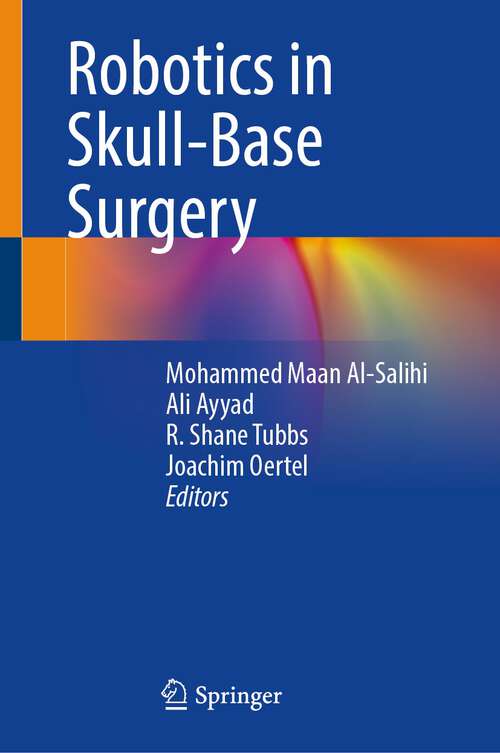 Book cover of Robotics in Skull-Base Surgery (1st ed. 2023)