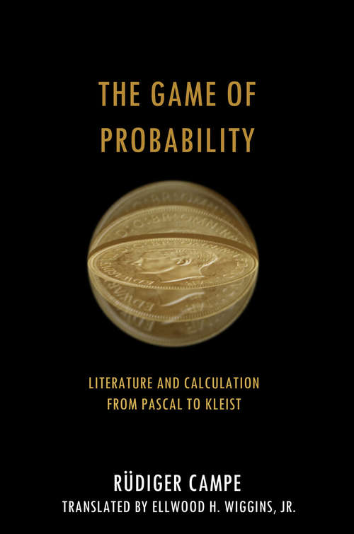 Book cover of The Game of Probability: Literature and Calculation from Pascal to Kleist