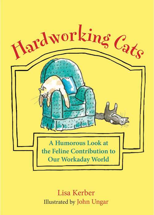 Book cover of Hardworking Cats: A Humorous Look at the Feline Contribution to Our Workaday World