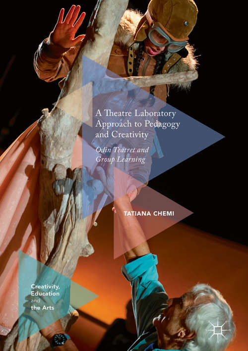 Book cover of A Theatre Laboratory Approach to Pedagogy and Creativity: Odin Teatret and Group Learning (Creativity, Education and the Arts)