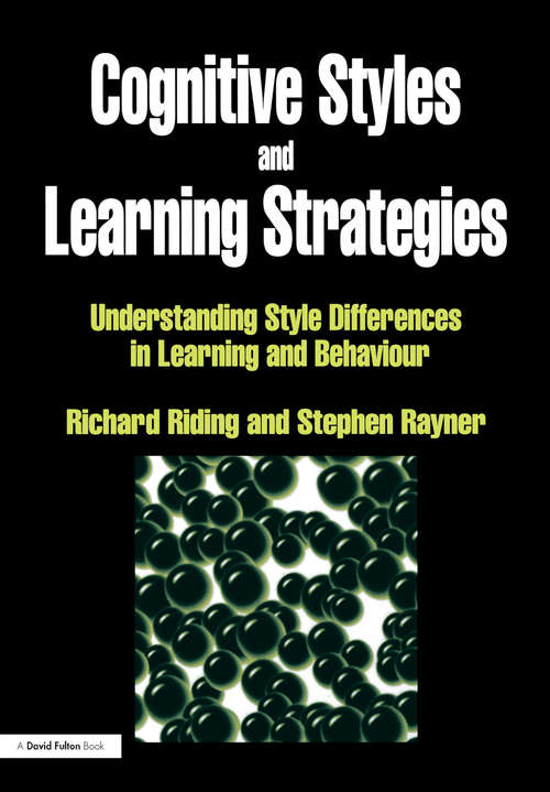Book cover of Cognitive Styles and Learning Strategies: Understanding Style Differences in Learning and Behavior