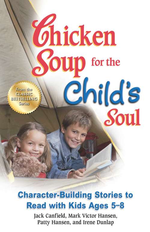 Book cover of Chicken Soup for the Child's Soul: Character-Building Stories to Read with Kids Ages 5-8