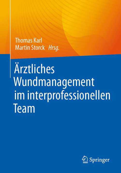 Book cover of Ärztliches Wundmanagement im interprofessionellen Team (1. Aufl. 2023)