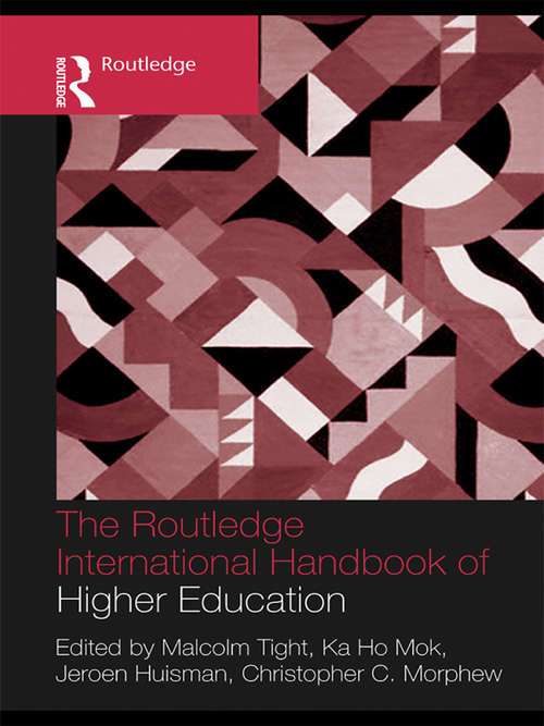 The Routledge International Handbook of Higher Education (Routledge International Handbooks of Education)