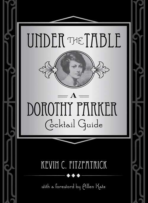 Book cover of Under the Table: A Dorothy Parker Cocktail Guide