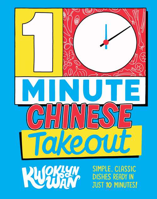 Book cover of 10-Minute Chinese Takeout: Simple, Classic Dishes Ready in Just 10 Minutes!