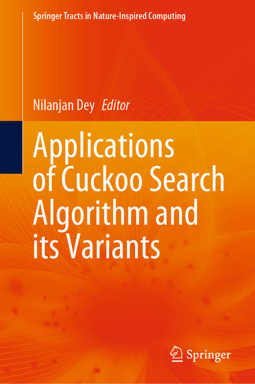 Applications of Cuckoo Search Algorithm and its Variants (Springer Tracts in Nature-Inspired Computing)