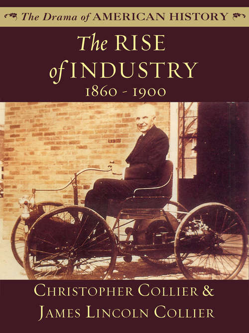 The Rise of Industry: 1860 - 1900