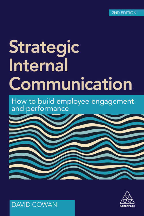 Book cover of Strategic Internal Communication: How to Build Employee Engagement and Performance