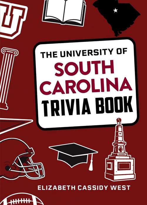 Book cover of The University of South Carolina Trivia Book (College Trivia)