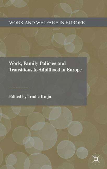 Book cover of Work, Family Policies and Transitions to Adulthood in Europe