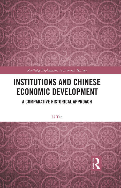 Book cover of Institutions and Chinese Economic Development: A Comparative Historical Approach (Routledge Explorations in Economic History)