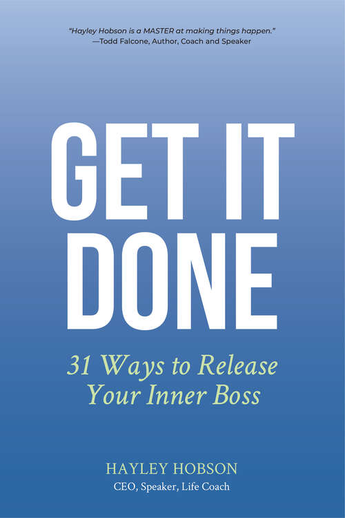 Book cover of Get It Done: 31 Ways to Release Your Inner Boss