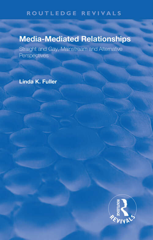 Book cover of Media-Mediated Relationships: Straight and Gay, Mainstream and Alternative Perspectives