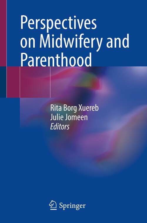 Book cover of Perspectives on Midwifery and Parenthood (1st ed. 2022)