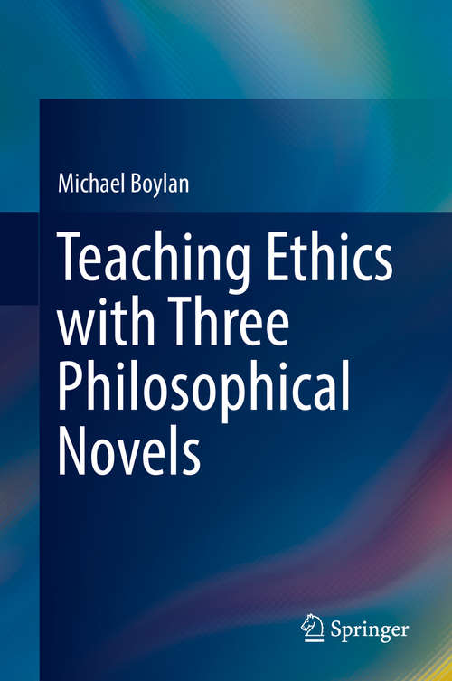 Book cover of Teaching Ethics with Three Philosophical Novels