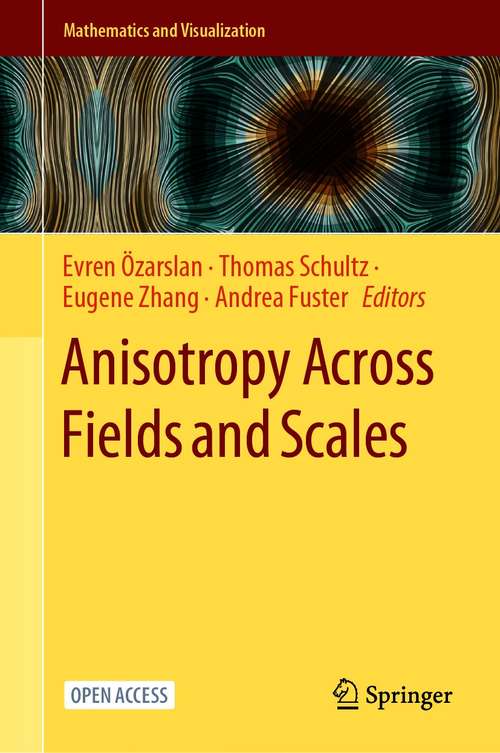 Anisotropy Across Fields and Scales (Mathematics and Visualization)