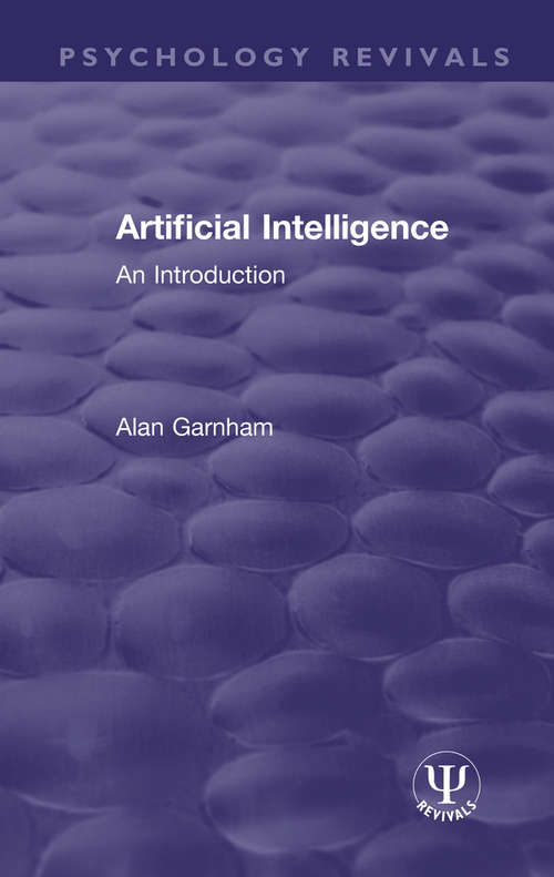 Book cover of Artificial Intelligence: An Introduction (Psychology Revivals)