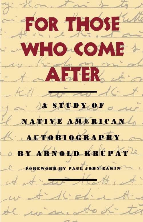 Book cover of For Those Who Come After: A Study of Native American Autobiography