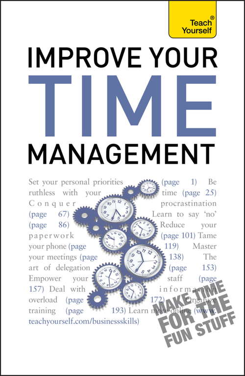 Book cover of Improve Your Time Management: Teach Yourself (TY Business Skills)