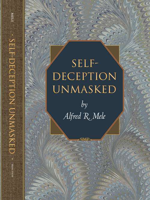 Book cover of Self-Deception Unmasked (Princeton Monographs in Philosophy #6)