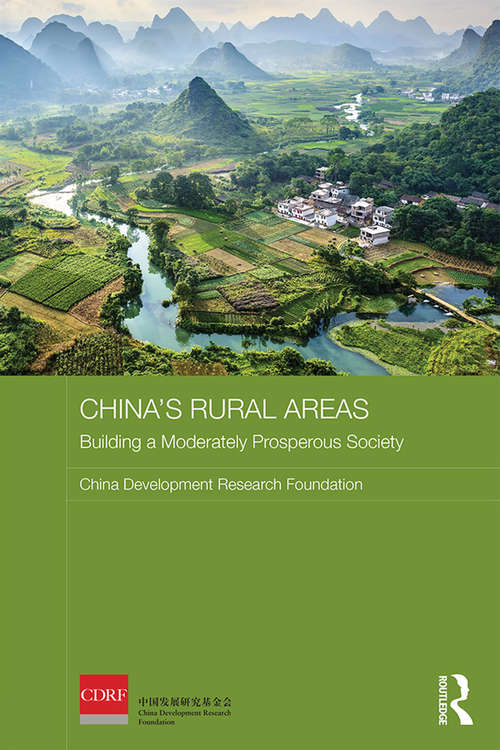 China's Rural Areas: Building a Moderately Prosperous Society (Routledge Studies on the Chinese Economy)
