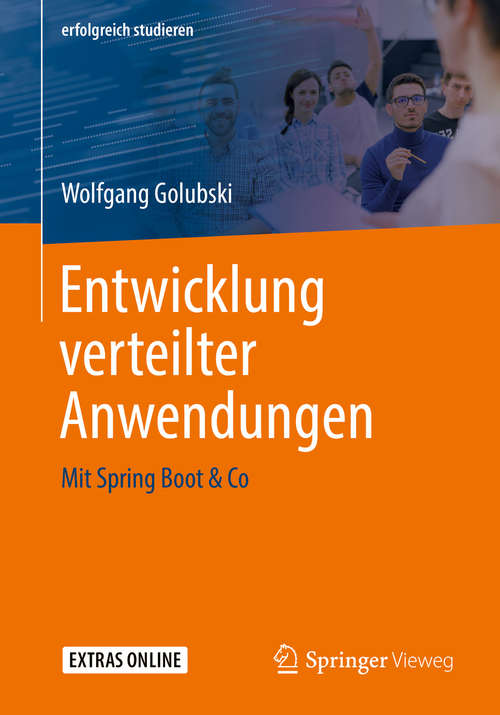 Book cover of Entwicklung verteilter Anwendungen: Mit Spring Boot & Co (1. Aufl. 2019) (erfolgreich studieren)