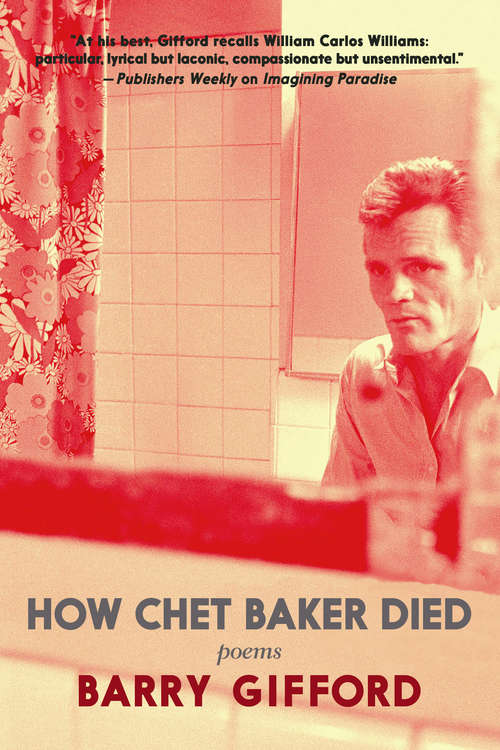 How Chet Baker Died: Poems