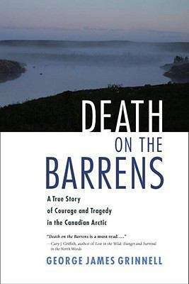 Book cover of Death on the Barrens: A True Story of Courage and Tragedy in the Canadian Arctic