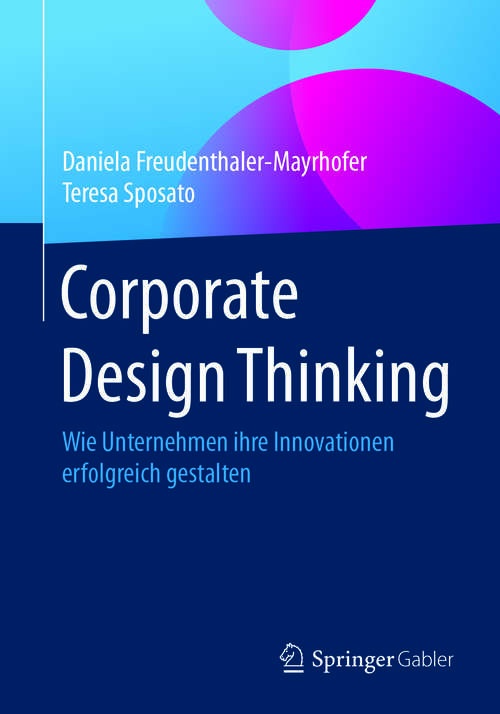Book cover of Corporate Design Thinking: Wie Unternehmen ihre Innovationen erfolgreich gestalten