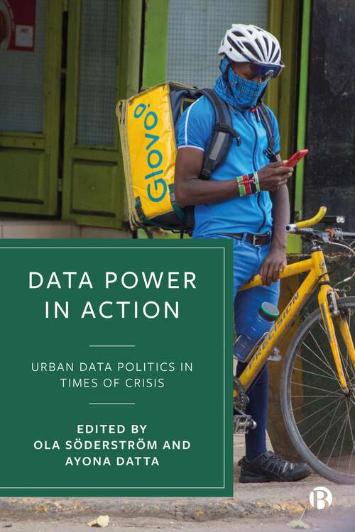 Book cover of Data Power in Action: Urban Data Politics in Times of Crisis (First Edition)